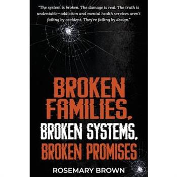 Broken Families, Broken Systems, Broken Promises