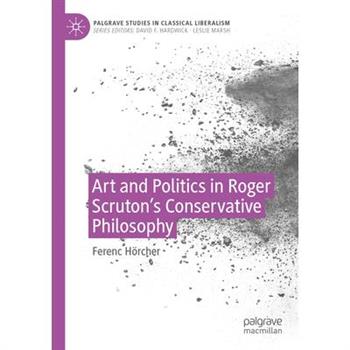 Art and Politics in Roger Scruton's Conservative Philosophy