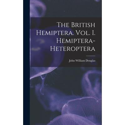 The British Hemiptera. Vol. I. Hemiptera-Heteroptera