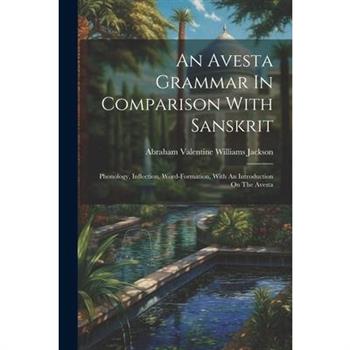 An Avesta Grammar In Comparison With Sanskrit