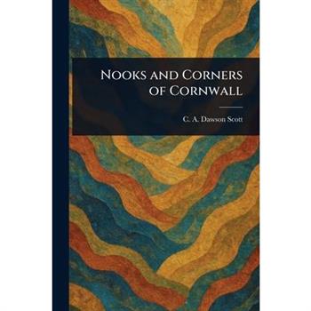 Nooks and Corners of Cornwall