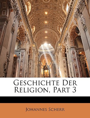 Geschichte Der Religion, Part 3