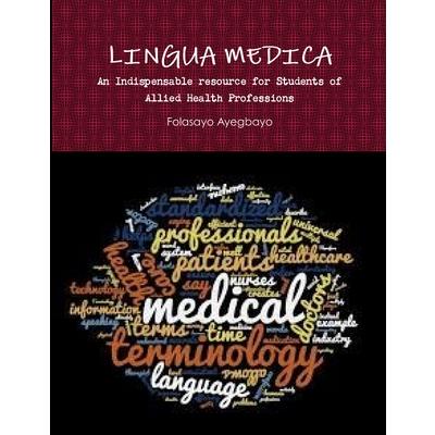LINGUA MEDICA [An Indispensable resource for Students of Allied Health Professions]