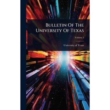 Bulletin Of The University Of Texas