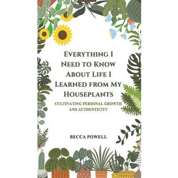 Everything I Need to Know About Life I Learned from My Houseplants