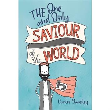 The One and Only Saviour of the WorldTheOne and Only Saviour of the World