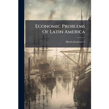 Economic Problems Of Latin America