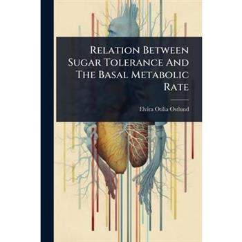 Relation Between Sugar Tolerance And The Basal Metabolic Rate