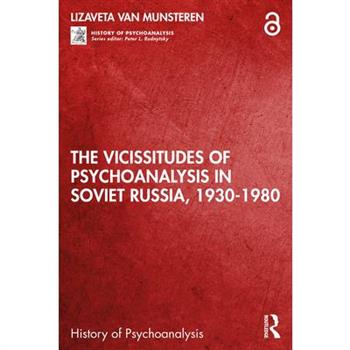 The Vicissitudes of Psychoanalysis in Soviet Russia, 1930-1980