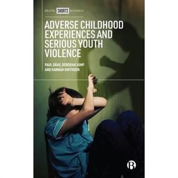 Adverse Childhood Experiences and Serious Youth Violence