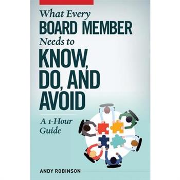 What Every Board Member Needs to Know, Do, and Avoid