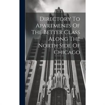 Directory To Apartments Of The Better Class Along The North Side Of Chicago