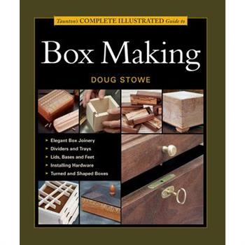 Taunton’s Complete Illustrated Guide to Box Making