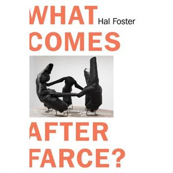 What Comes After Farce?