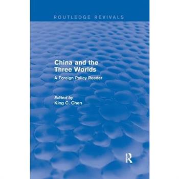 China and the Three Worlds: A Foreign Policy Reader