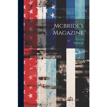 Mcbride's Magazine; Volume 41