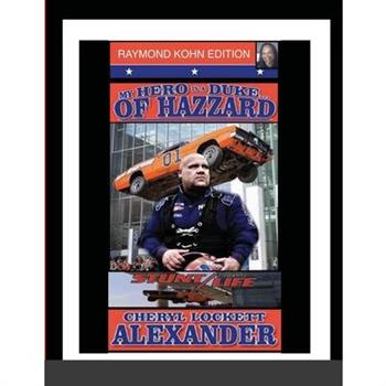 My Hero Is a Duke...of Hazzard (Stunt/Life) Raymond Kohn Edition