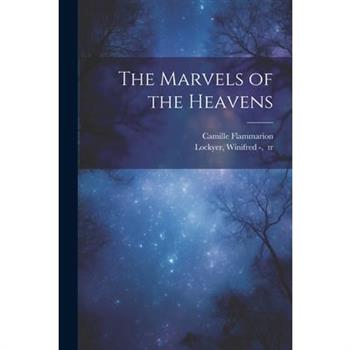 The Marvels of the Heavens