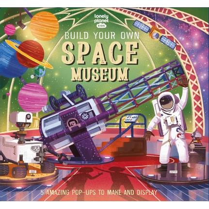 Lonely Planet Kids Build Your Own Space Museum 1