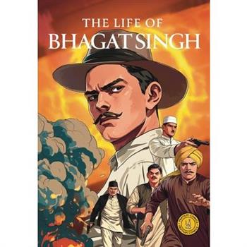 The Life of Bhagat Singh