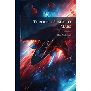 Through Space to Mars