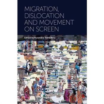 Migration, Dislocation and Movement on Screen