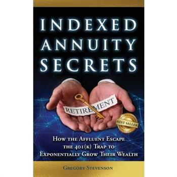 Indexed Annuity Secrets