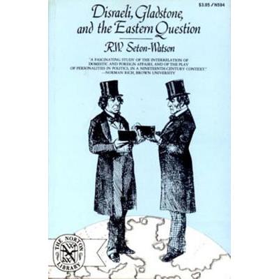 Disraeli, Gladstone, and the Eastern Question