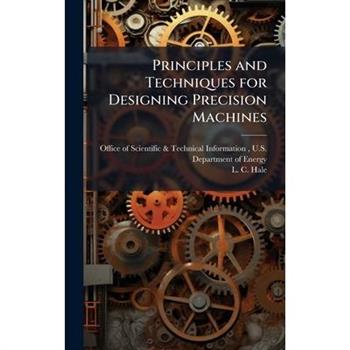 Principles and Techniques for Designing Precision Machines