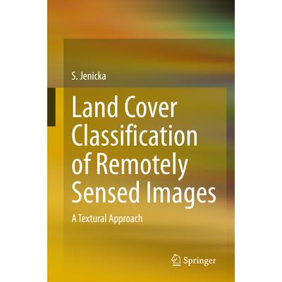 Land Cover Classification of Remotely Sensed Images