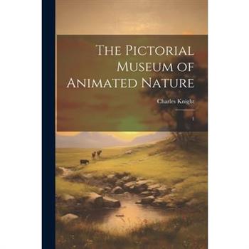 The Pictorial Museum of Animated Nature