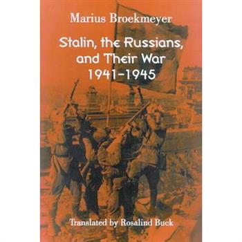 Stalin, the Russians and Their War, 1941-1945