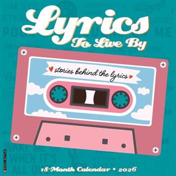 Lyrics to Live by 12 X 12 Wall Calendar