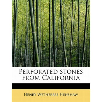 Perforated Stones from California