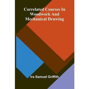 Correlated Courses in Woodwork and Mechanical Drawing