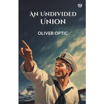 An Undivided Union