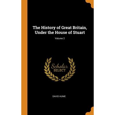 The History of Great Britain, Under the House of Stuart; Volume 2