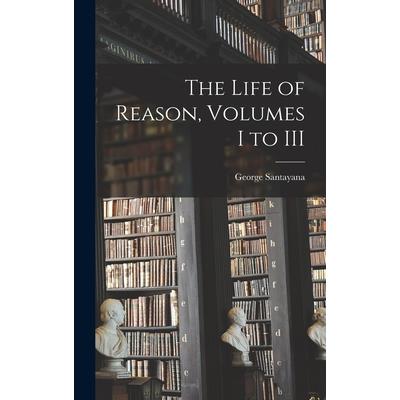 The Life of Reason, Volumes I to III