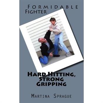 Hard Hitting, Strong Gripping