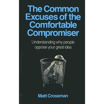 The Common Excuses of the Comfortable Compromiser