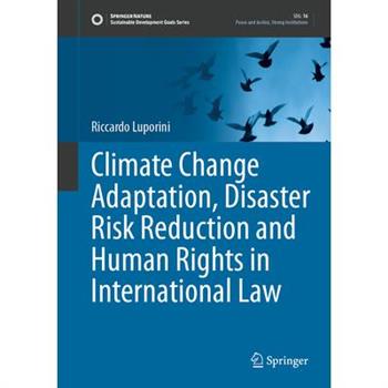 Climate Change Adaptation, Disaster Risk Reduction and Human Rights in International Law