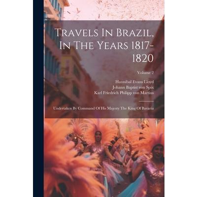 Travels In Brazil, In The Years 1817-1820