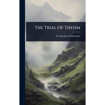The Trial Of Theism