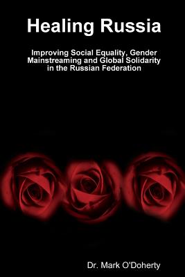 Healing Russia - Improving Social Equality, Gender Mainstreaming and Global Solidarity in the Russian Federation