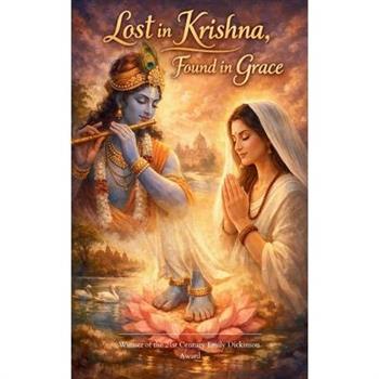 "Lost in Krishna, Found in Grace" An Offering of Heart, Mind, and Life
