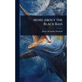 More About the Black Bass