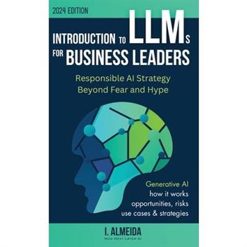 Introduction to Large Language Models for Business Leaders