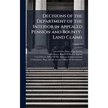 Decisions of the Department of the Interior in Appealed Pension and Bounty-Land Claims