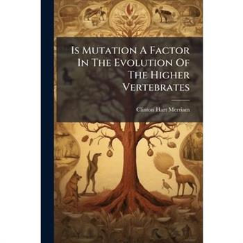 Is Mutation A Factor In The Evolution Of The Higher Vertebrates