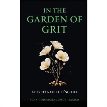 In The Garden of Grit